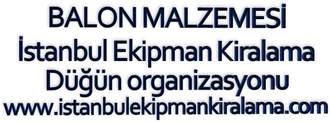 İstanbul kiralık Balon malzemesi hizmetimizden yararlanabilirsiniz.