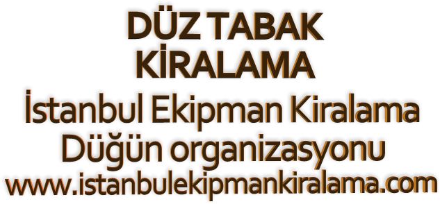 İstanbul kiralık düz tabak hizmetimizden yararlanabilirsiniz.