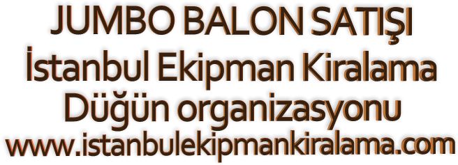 İstanbul kiralık Jumbo balon satışı hizmetimizden yararlanabilirsiniz.