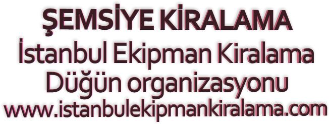 İstanbul kiralık Şemsiye hizmetimizden yararlanabilirsiniz.