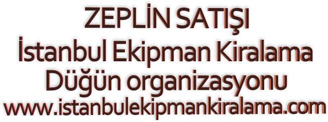 İstanbul kiralık Zeplin satışı hizmetimizden yararlanabilirsiniz.